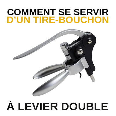 Utilisation Tire-Bouchon À Levier Double