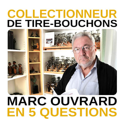 Collectionneur de Tire-Bouchons-Marc Ouvrard_Le Bon Tire-Bouchon