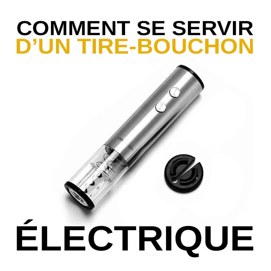 Comment Se Servir d'Un Tire Bouchon Électrique