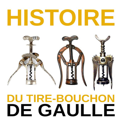 tire bouchon de gaulle histoire_Le Bon Tire-Bouchon