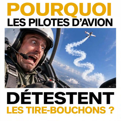 Pourquoi Les Pilotes d'Avion Détestent Les Tire-Bouchons ?