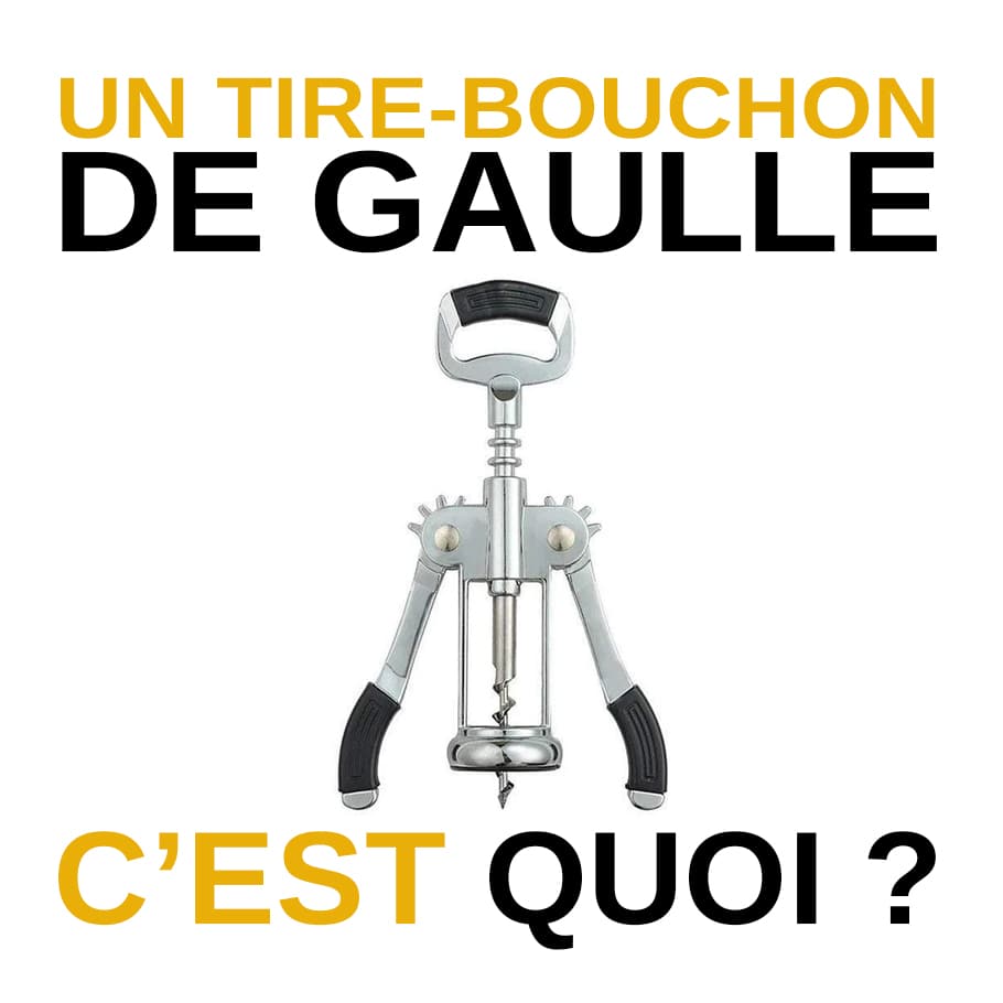 Un Tire Bouchon Charles De Gaulle, C'est Quoi ?
