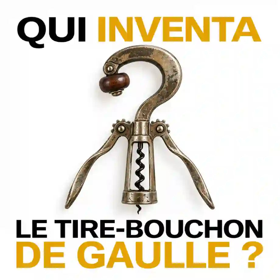 Qui A Inventé Le Tire Bouchon De Gaulle ?